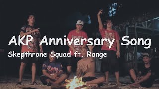 Skepthrone Squad  AKP Anniversary Song Lyrics ft Range [upl. by Ramalahs]