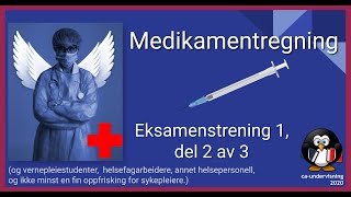 Medikamentregning  eksamenstrening 1 del 2 av 3 [upl. by Htenay307]