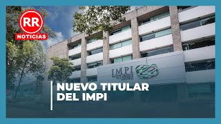 Nuevo titular del IMPI  Santiago Nieto [upl. by Kinsman]