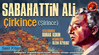 SABAHATTİN ALİ  ÇİRKİNCE  Sesli Kitap [upl. by Eimmis]