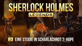 Sherlock Holmes Legends  3  Eine Studie in Scharlachrot II Hope [upl. by Ssitruc]