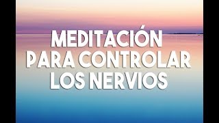 MEDITACIÓN PARA CONTROLAR LOS NERVIOS EN 10 MINUTOS  FRASES PODEROSAS CONTROLAR ANSIEDAD ❤EASY ZEN [upl. by Stanwin]