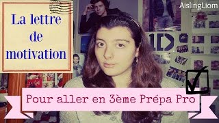 LA LETTRE DE MOTIVATION POUR ALLER EN 3ème Prépa Pro  Quelques conseils [upl. by Noram96]