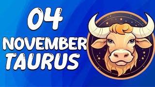 Daily Horoscope  TAURUS ♉ November 04 2024 ♉ horoscope for today [upl. by Justine516]