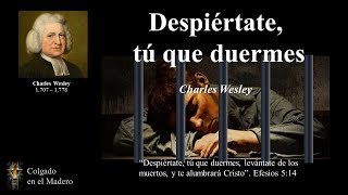 Despiértate tú que duermes por Charles Wesley [upl. by Feliks172]