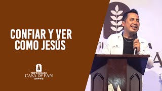 Confiar y ver como Jesús  Por Samuel Cisterna [upl. by Nnahaid]