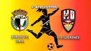 🔴EN DIRECTO BURGOS CF SAD  UNIÓN DEPORTIVA LOGROÑES 3ªRFEF FUTFEM [upl. by Ainafets972]