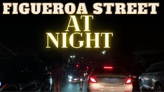 FIGUEROA STREET AT NIGHT  SOUTH CENTRAL LA [upl. by Anaib]