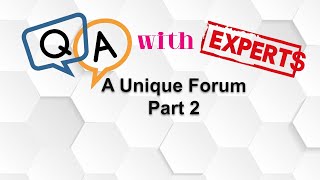 Q amp A with the Experts A Unique Forum Part 2 [upl. by Nicoli]