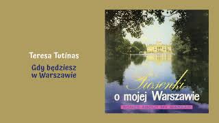 Teresa Tutinas  Gdy będziesz w Warszawie Official Audio [upl. by Devlen]