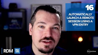 Automatically Launch a Remote Session Through a VPN  RDM Pro Tip 016 [upl. by Gwyn]