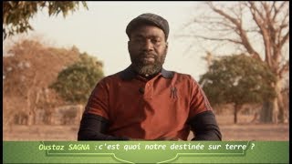 Oustaz Sagna  cest quoi notre destinée sur terre [upl. by Lazar]