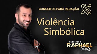 Como usar Violência Simbólica na redação  Prof Raphael Reis [upl. by Loomis]