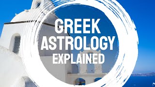 GREEK ASTROLOGY EXPLAINED Hellenistic Astrology [upl. by Yerkovich]