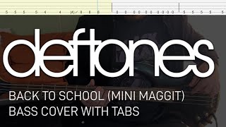 Deftones  Back to School Mini Maggit Bass Cover with Tabs [upl. by Bonine280]