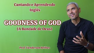 GOODNESS OF GOD Aprenda a cantar [upl. by Daukas]