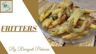 Fritters  How to make fritters  Quick amp Easy Recipe  Ramadan Special  Riwayati Pakwan [upl. by Anair]