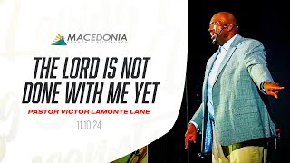 The Lord Is Not Done With Me Yet Part 2  Dr Victor LaMonte Lane Deeper MCOP [upl. by Hgiel957]