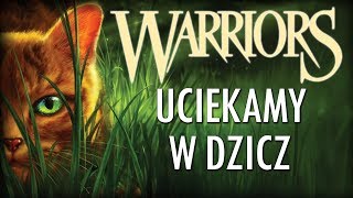 UCIEKAMY W DZICZ  Podcast Pisarski 18  Wojownicy Ucieczka w dziczNa Wolności BEZ SPOILERÓW [upl. by Amador906]