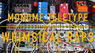 MONOME TELETYPE  WHIMSICAL RAPS MELODY [upl. by Noeled]