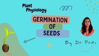 Plant Physiology I Lecture – 20  Seed Germination and factors affecting germination I Dr Priti [upl. by Gleeson]