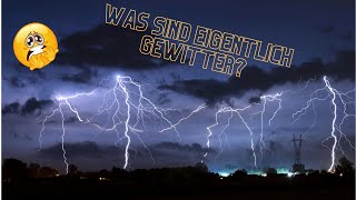 Gewitter erklärt Wie entstehen sie und was passiert dabei [upl. by Nnylimaj]