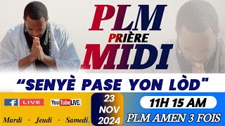 PLMPRIÈRE MIDI  SENYÈ PASE YON LÒD  SAMEDI 23 NOVEMBRE 2024  PLM AMEN 3 FOIS [upl. by Treblah128]