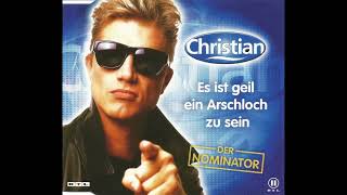 Christian Der Nominator  Es ist geil ein Arschloch zu sein Nominator Mix [upl. by Surazal]