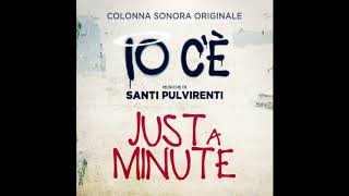 SANTI PULVIRENTI  JUST A MINUTE  quotIO CE quot OST [upl. by Chi]