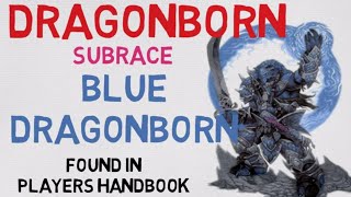 Race 12 Dragonborn  Blue Dragonborn 5E [upl. by Enrev]