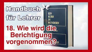 18 Wie wird die Berichtigung vorgenommen einkursinwundern ekiw acourseinmiracles acim jesus [upl. by Nivre]