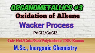 OrganomettalicsWackerSmidt Processoxidation of alkenesMScInorganic chemistry [upl. by Nilya]