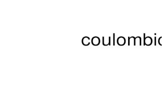 How to pronounce coulombic [upl. by Winters]