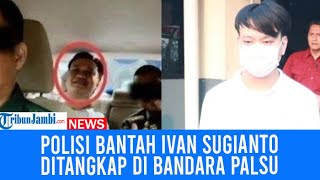 Warganet Curiga Ivan Sugianto yang Ditangkap di Bandara Juanda Palsu [upl. by Cindelyn]