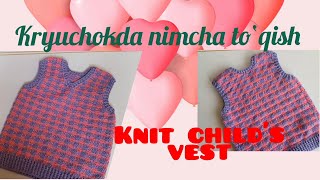 Kryuchokda nimcha to‘qishВязать жилетку крючкомHow to knit childs Vest [upl. by Vashtia]