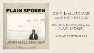 John Mellencamp quotSometimes Theres Godquot From The New Release Plain Spoken [upl. by Niro]