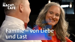 Familie  von Liebe und Last  SWR Nachtcafé [upl. by Burnett645]