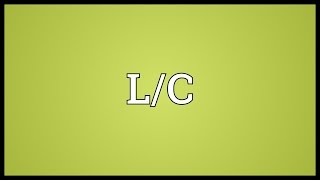 LC Meaning [upl. by Schrader]