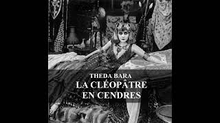 Theda Bara  La Cléopâtre en cendres CUD NO103 [upl. by Deragon]