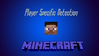 Minecraft  Player Specific Detection [upl. by Fisk]