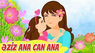 Uşaq mahnısı quotƏziz Ana can Anaquot [upl. by Sy]