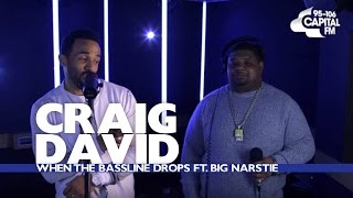 Craig David Ft Big Narstie  When The Bassline Drops Capital Session [upl. by Alleinnad]