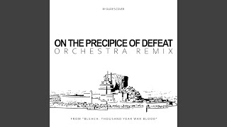 On The Precipice of Defeat Orchestra Remix From quotBleach Thousand Year Blood Warquot [upl. by Ardnaiek610]