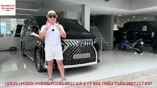 LEXUS LM300h HYBRID MODEL 2022 ĐÌNH CAO ĐẲNG CẤP TUYỆT ĐẸP  GIÁ 5 TỶ 9XX TRIỆU  TUẤN 0917117697 [upl. by Dickens]