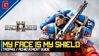 Warhammer 40K Space Marine 2  My Face Is My Shield 🏆 Trophy  Achievement Guide [upl. by Okuy]