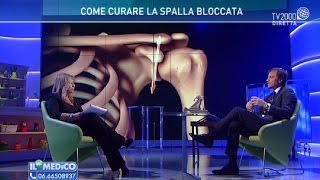 Il mio Medico  Come curare e riabilitare la spalla bloccata [upl. by Dygert]