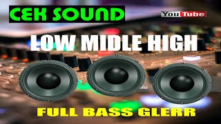 CEK SOUND LOW MIDLE HIGH BASS GLERR [upl. by Altis]