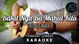 Bakit Nga Ba Mahal Kita by Roselle Nava Lyrics  Acoustic Guitar Karaoke  TZ Audio Stellar X3 [upl. by Kip358]