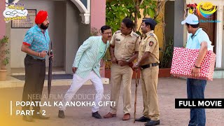 Popatlal ka Anokha Gift  FULL MOVIE  Part 2  Taarak Mehta Ka Ooltah Chashmah Ep 3140 to 3142 [upl. by Neeluj]