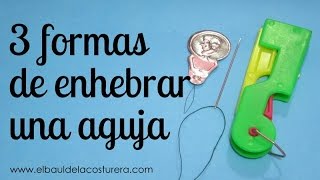 3 formas enhebrar una aguja [upl. by Lux]